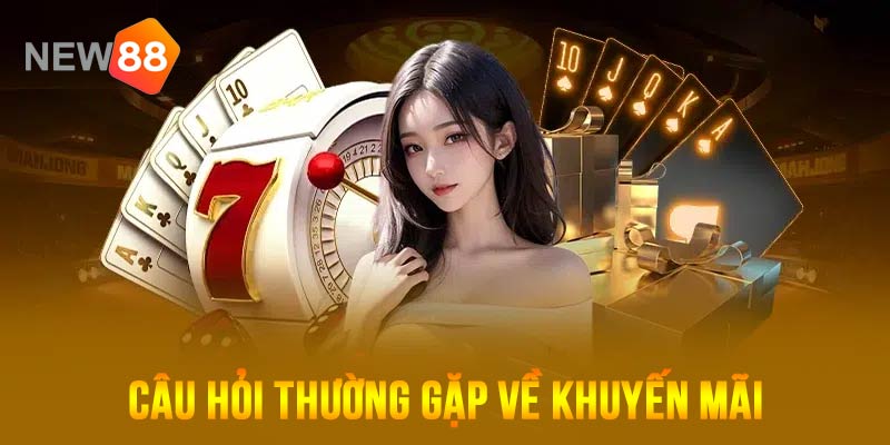 Câu hỏi thường thấy về chương trình, sự kiện khuyến mãi tại Neu88