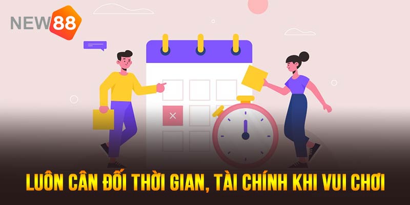 Hãy cân đối thời gian, tài chính khi giải trí để không ảnh hưởng tiêu cực đến chất lượng cuộc sống